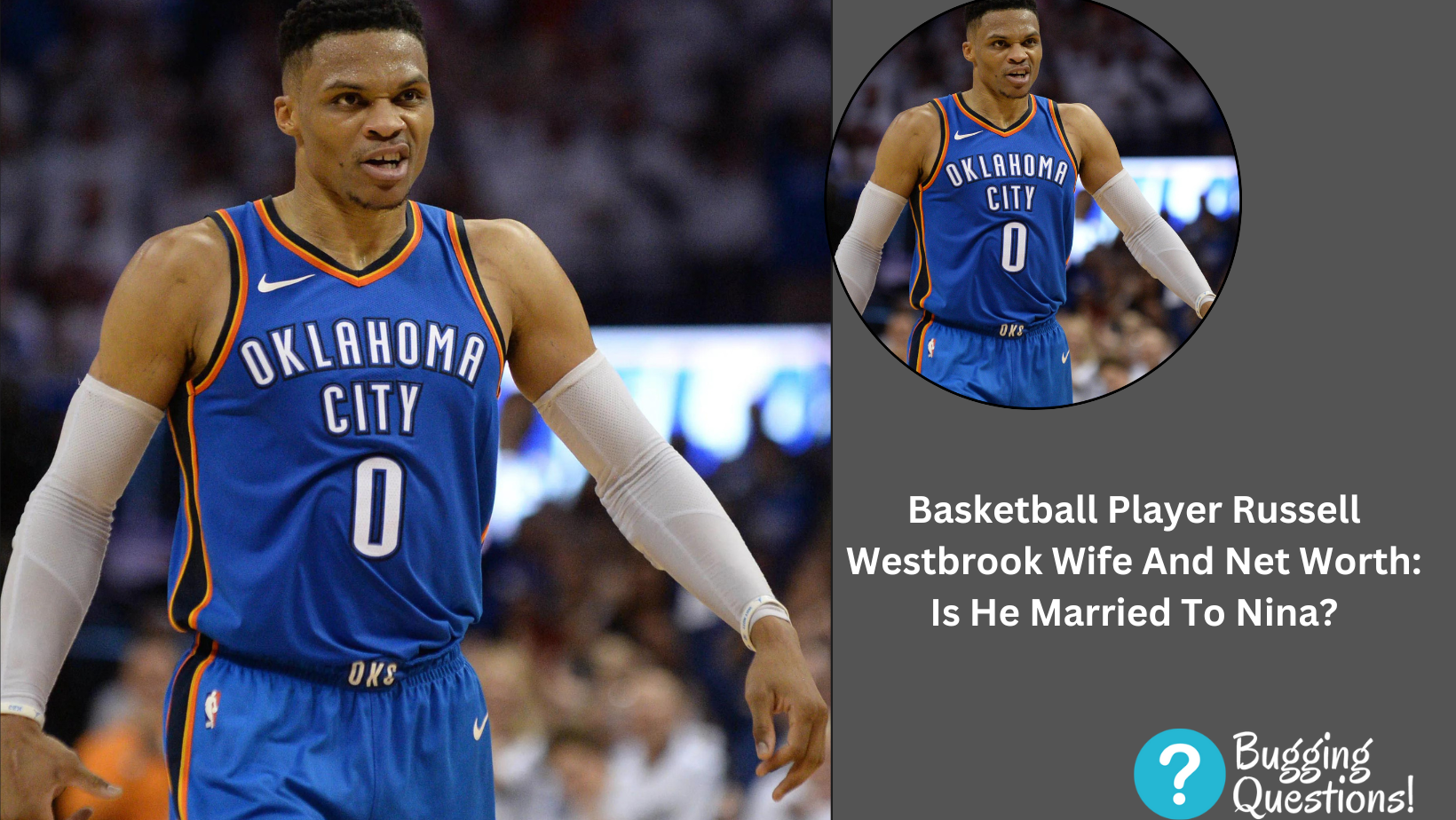 Basketball Player Russell Westbrook Wife And Net Worth