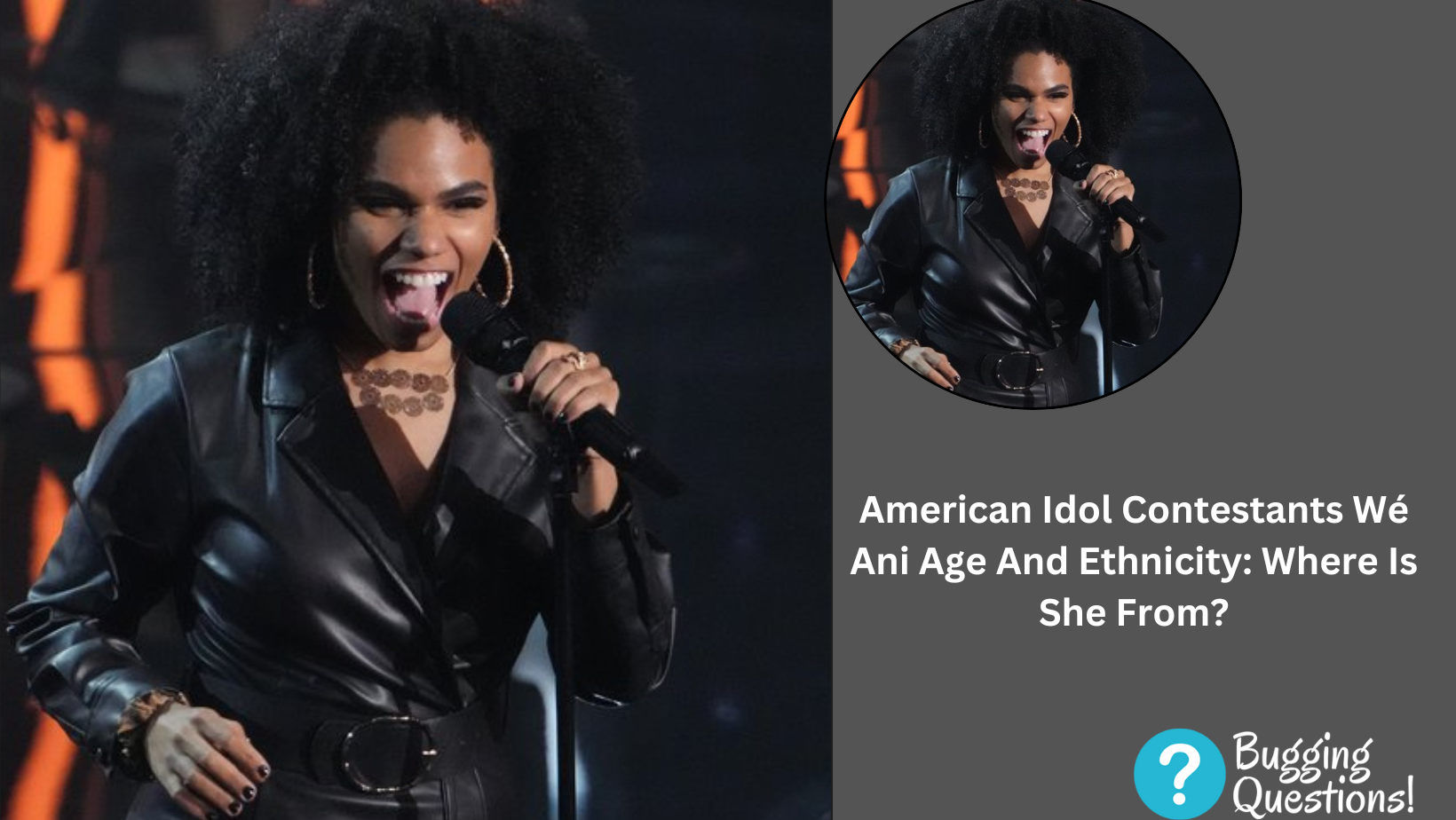 American Idol Contestants Wé Ani Age And Ethnicity