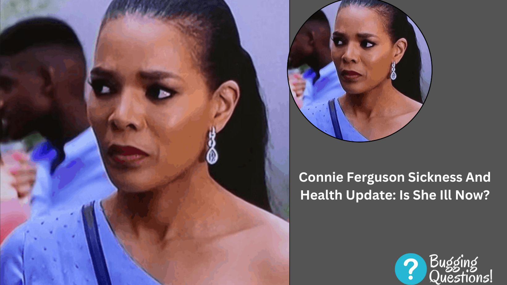 Connie Ferguson Sickness And Health Update