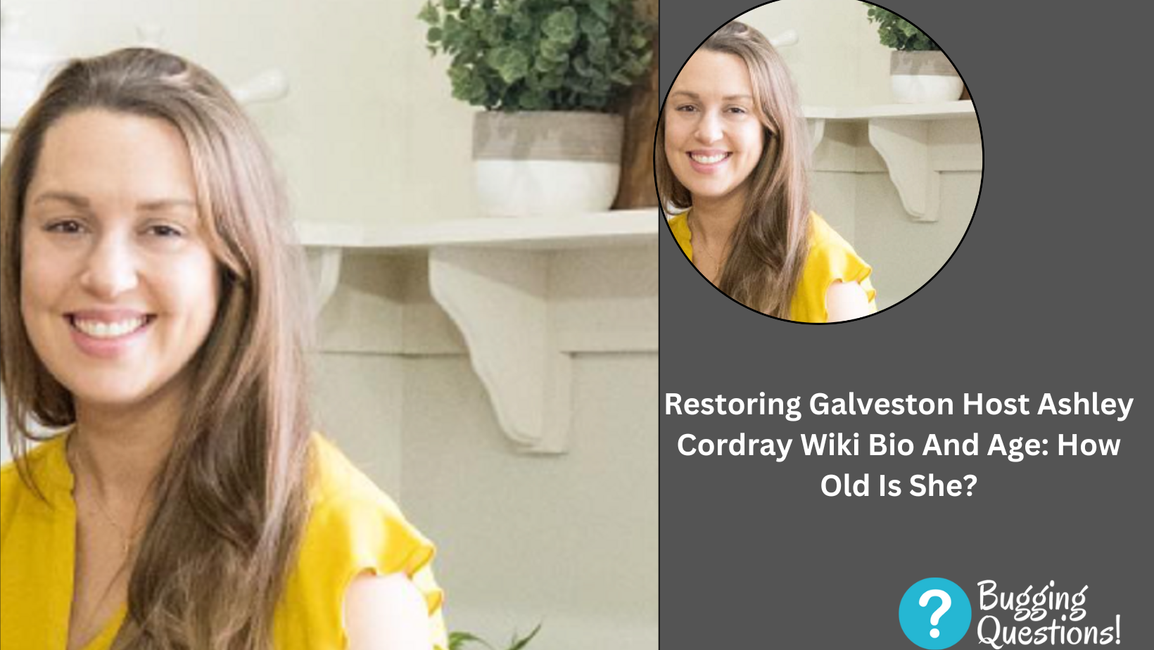 Restoring Galveston Host Ashley Cordray Wiki Bio And Age