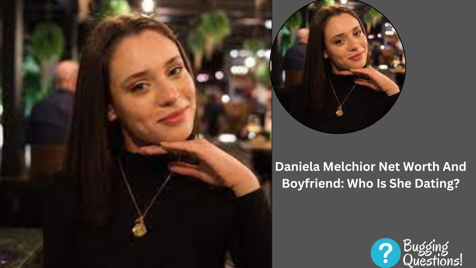 Daniela Melchior Net Worth And Boyfriend: Who Is She Dating?