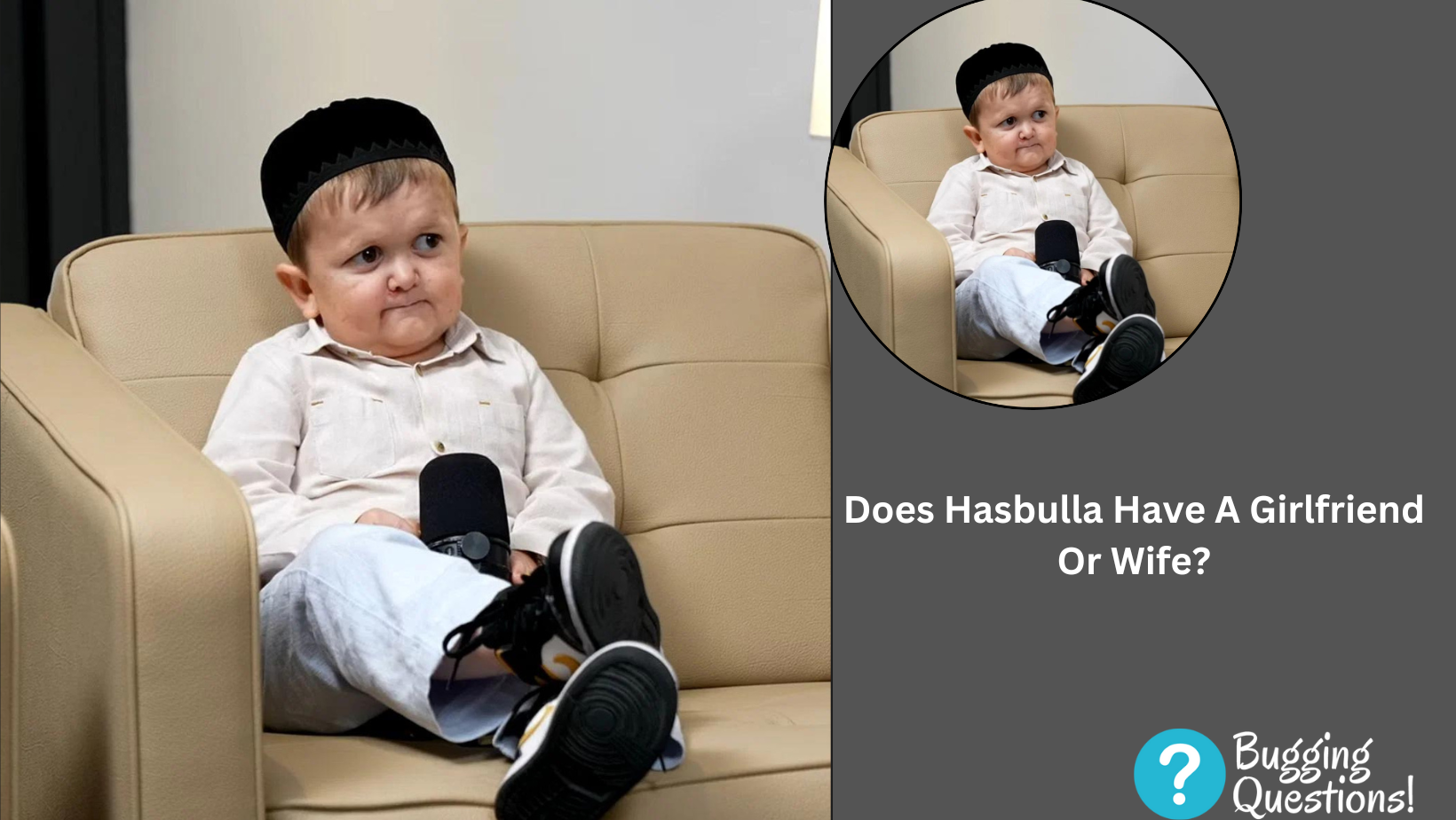 Does Hasbulla Have A Girlfriend Or Wife?