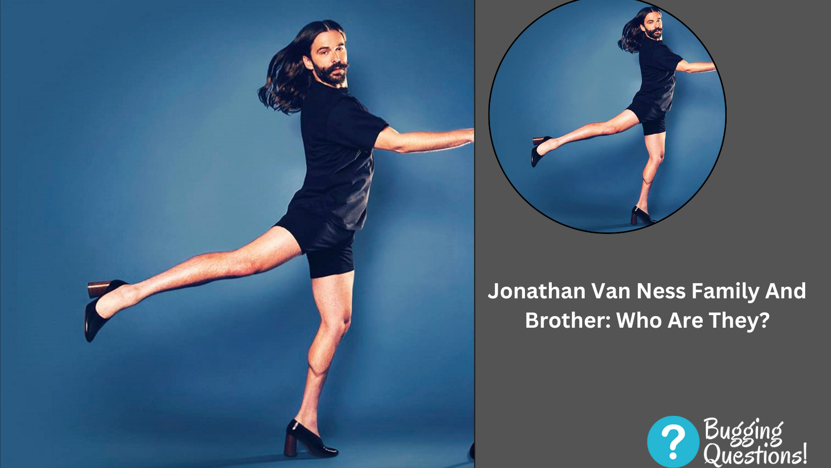 Jonathan Van Ness Family And Brother: Who Are They?