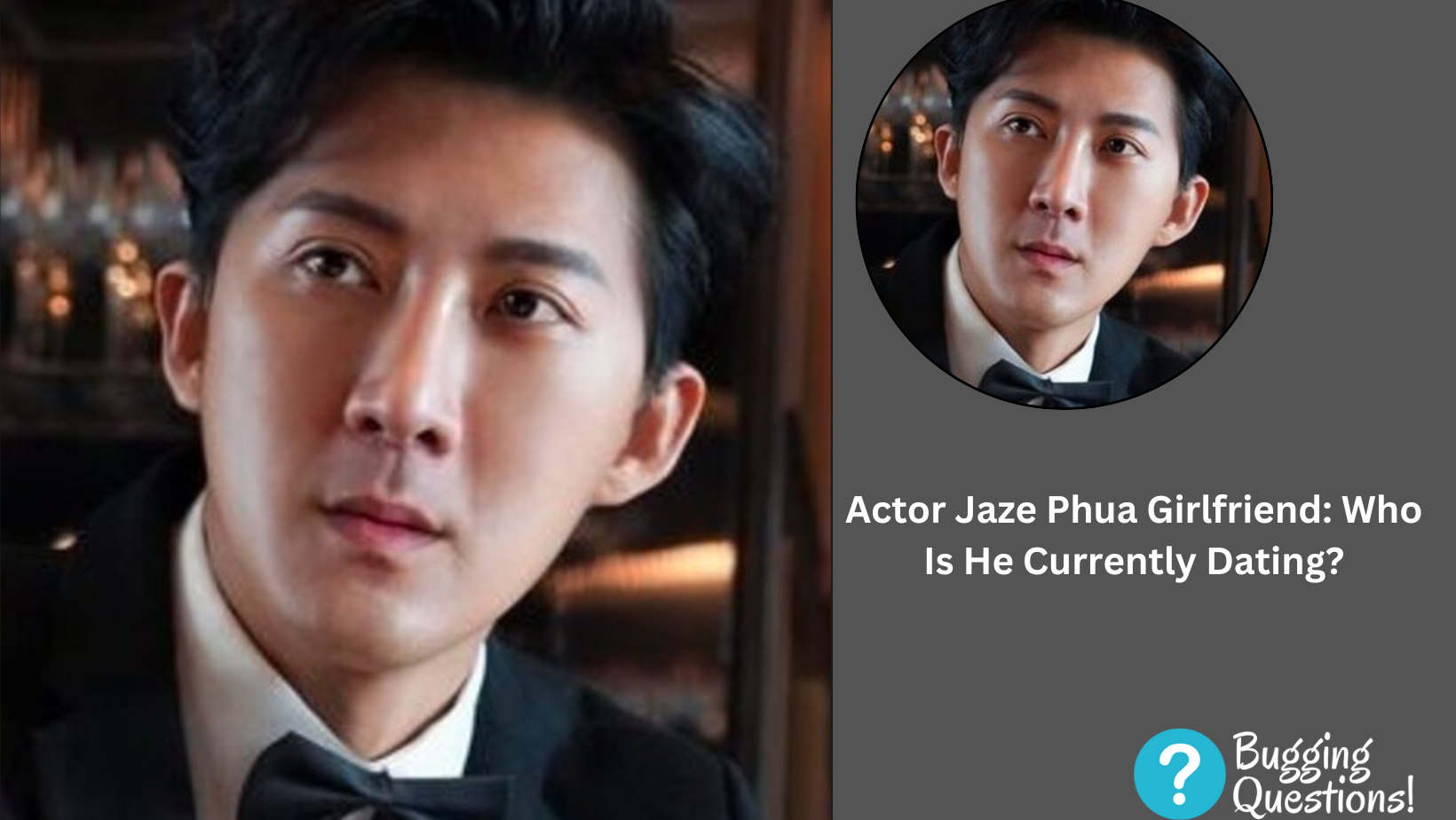 Actor Jaze Phua Girlfriend: Who Is He Currently Dating?
