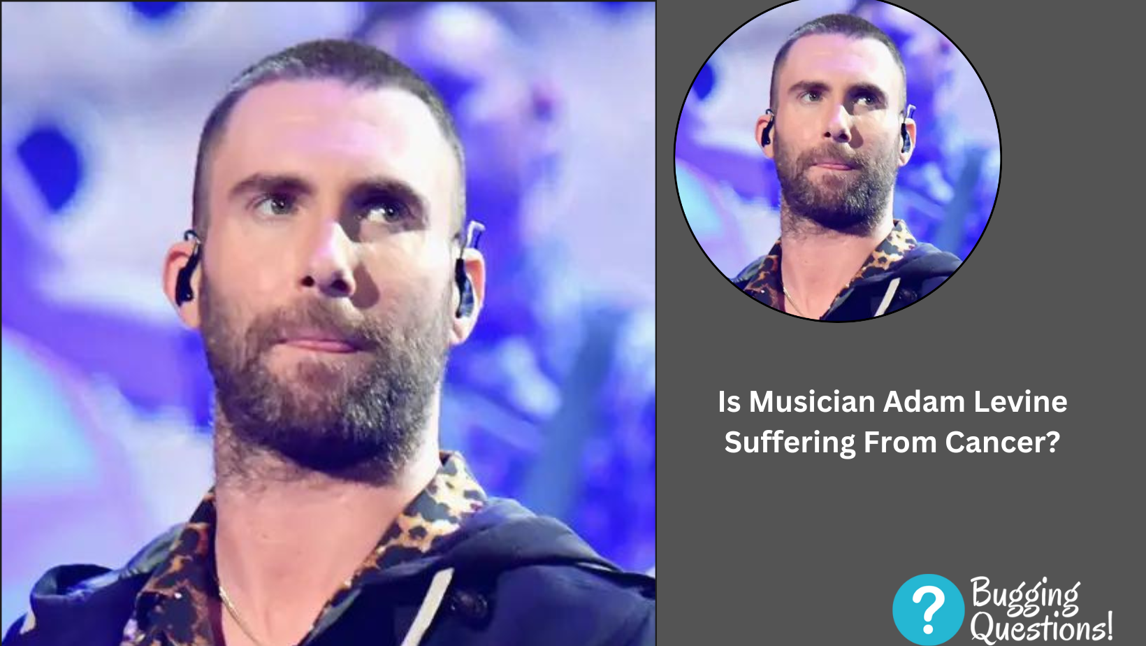Is Musician Adam Levine Suffering From Cancer?