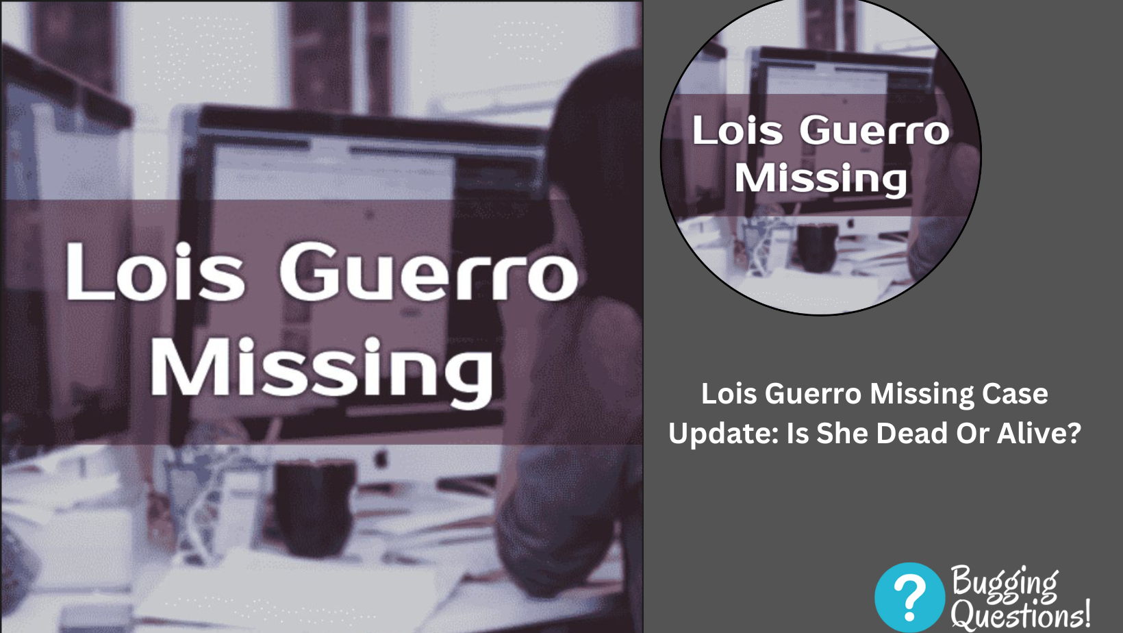 Lois Guerro Missing Case Update: Is She Dead Or Alive?