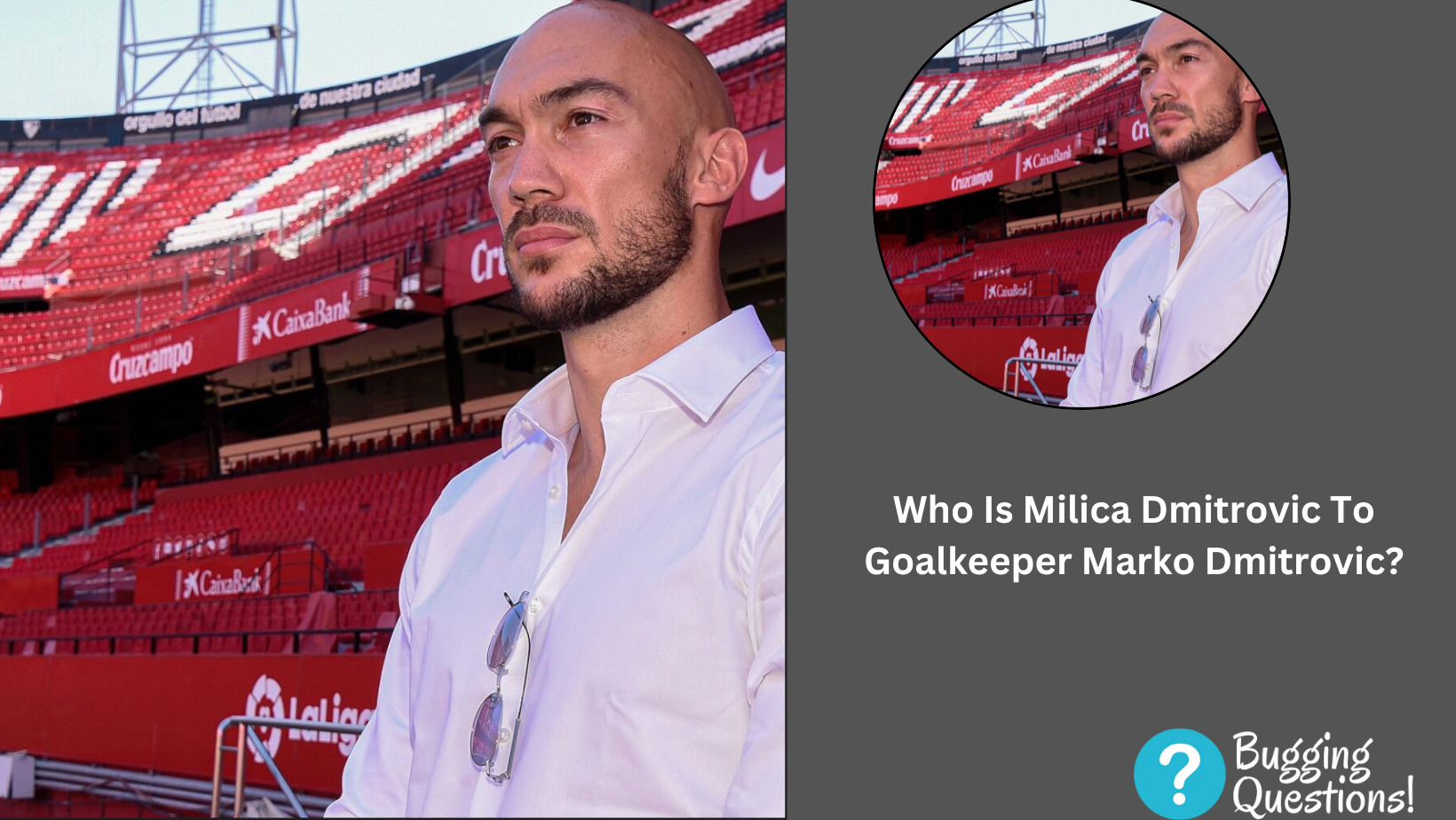 Who Is Milica Dmitrovic To Goalkeeper Marko Dmitrovic?