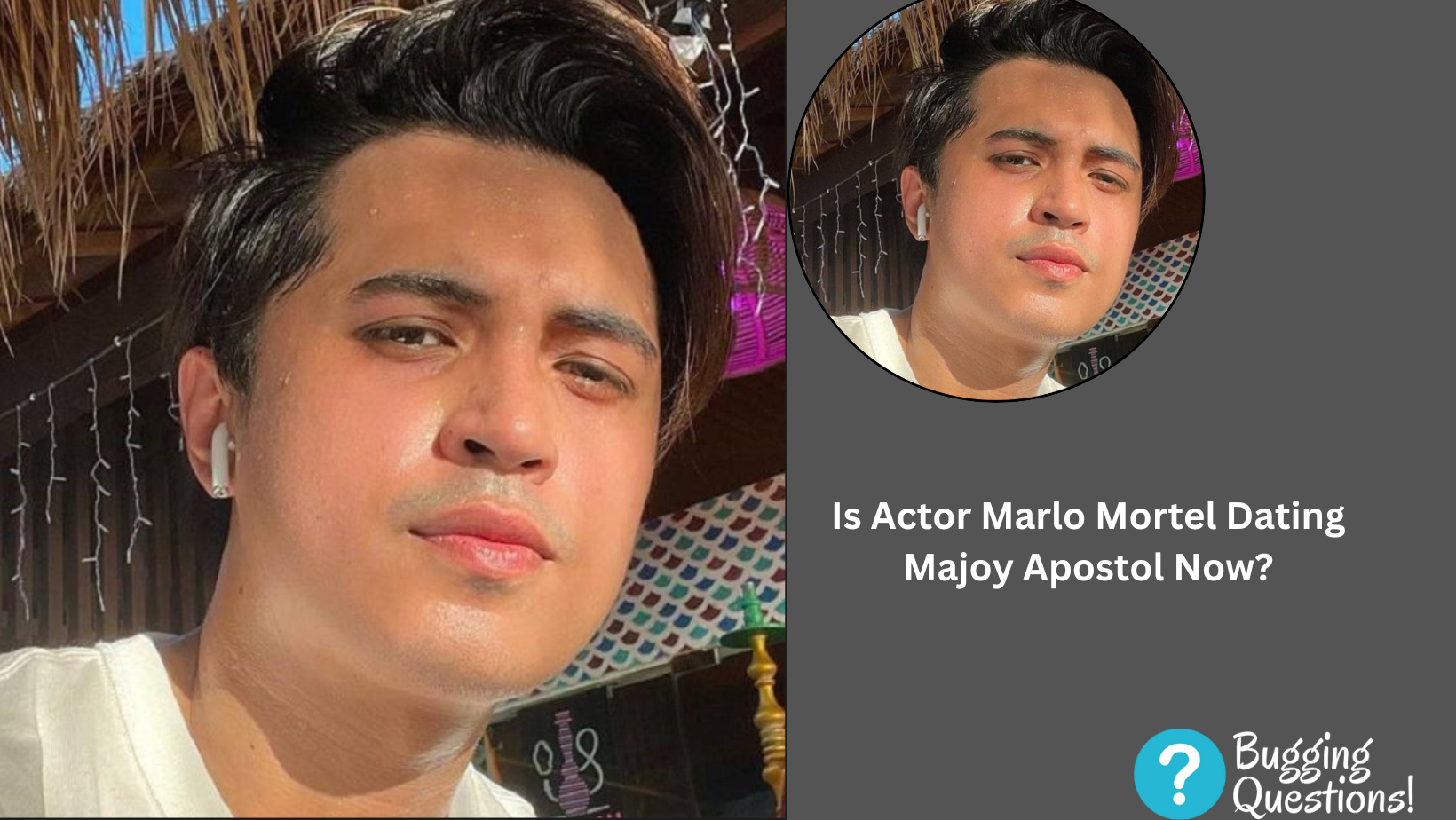 Is Actor Marlo Mortel Dating Majoy Apostol Now?