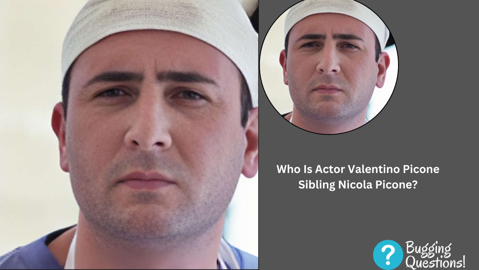 Who Is Actor Valentino Picone Sibling Nicola Picone?