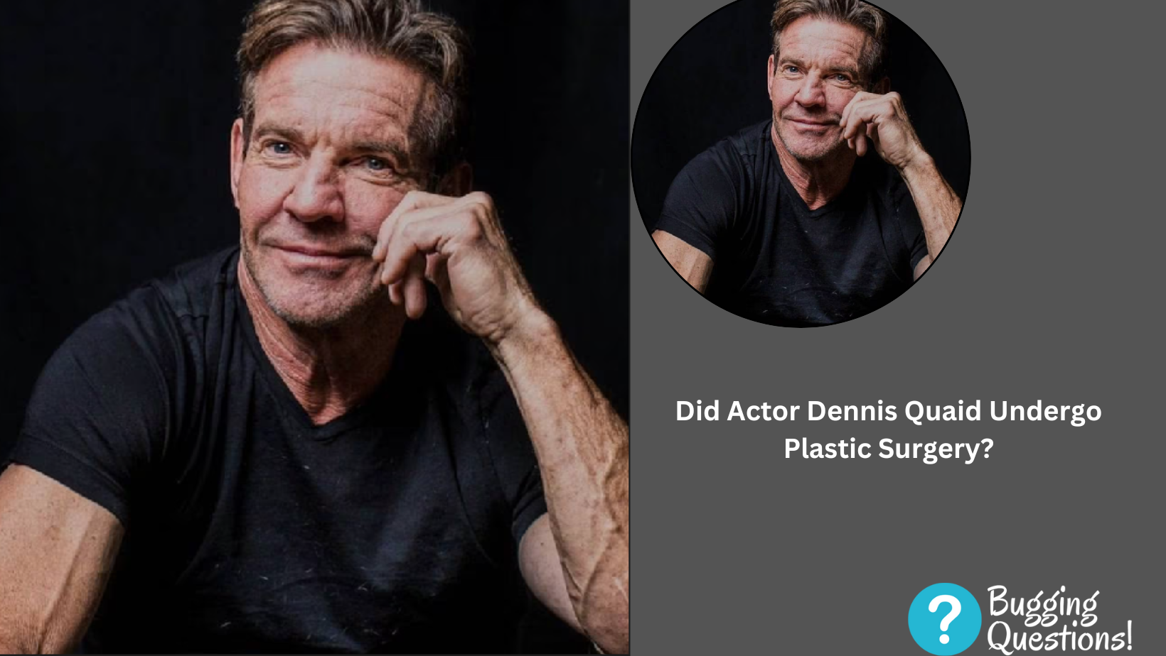 Did Actor Dennis Quaid Undergo Plastic Surgery?