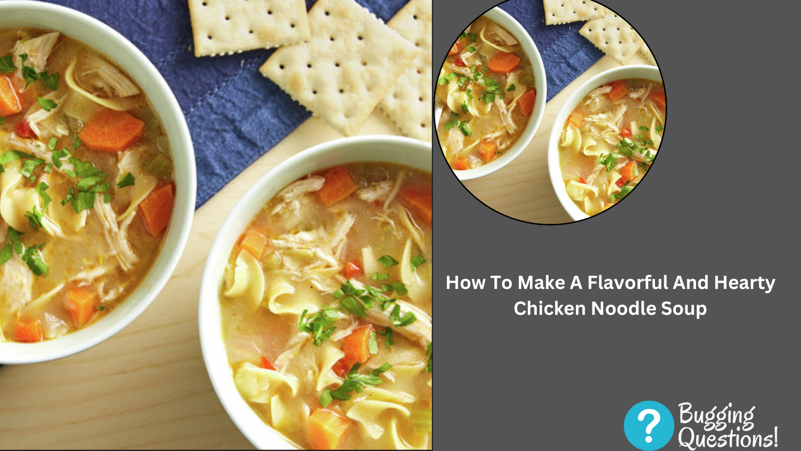 How To Make A Flavorful And Hearty Chicken Noodle Soup