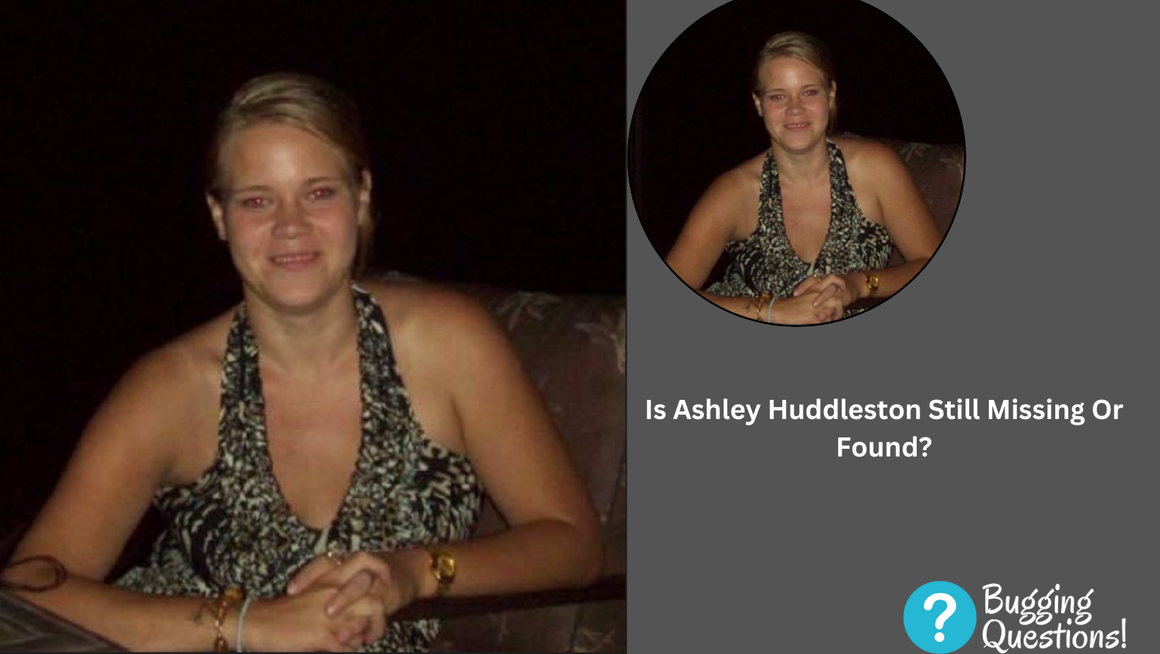 Is Ashley Huddleston Still Missing Or Found?