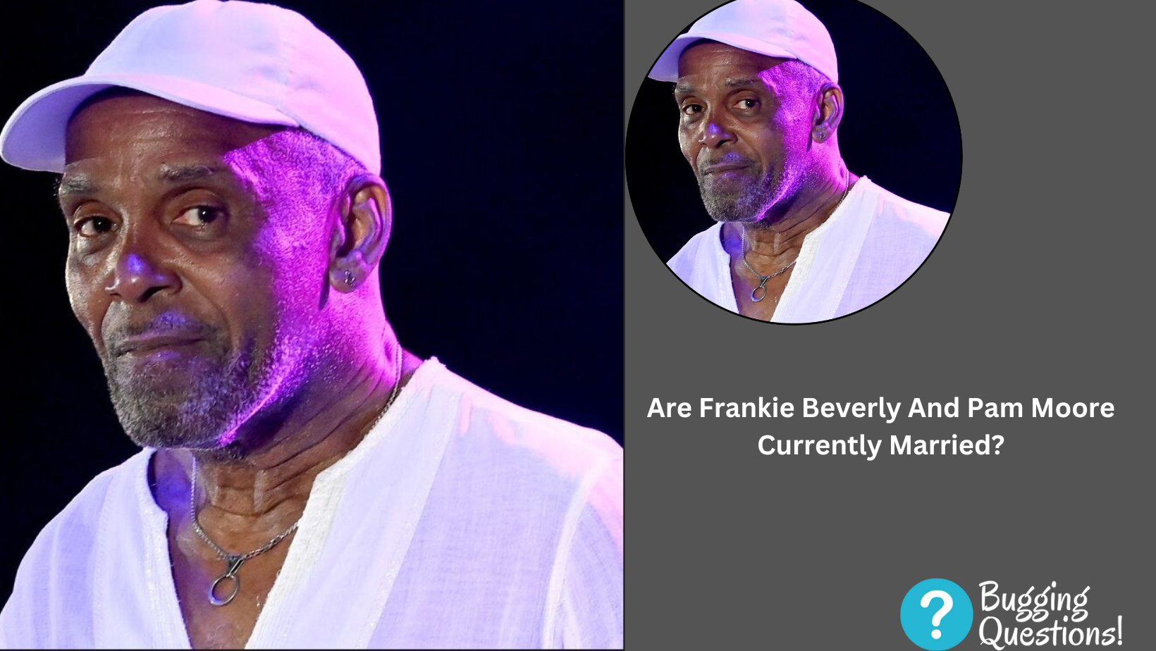 Are Frankie Beverly And Pam Moore Currently Married?