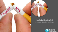 How To Quit Smoking And Overcome Nicotine Addiction