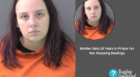 Mother Gets 16 Years In Prison For Not Stopping Beatings