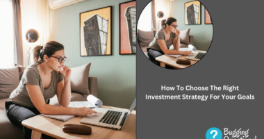 How To Choose The Right Investment Strategy For Your Goals
