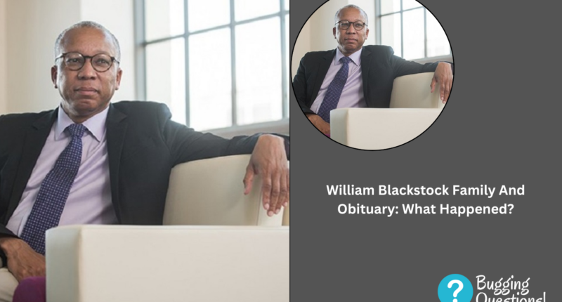 William Blackstock Family And Obituary: What Happened?