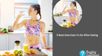 Best Exercises To Do After Eating