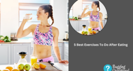 Best Exercises To Do After Eating