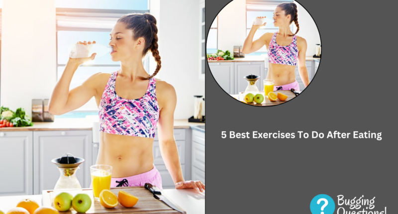 Best Exercises To Do After Eating