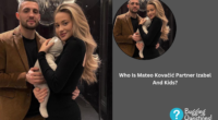 Who Is Mateo Kovačić Partner Izabel And Kids?