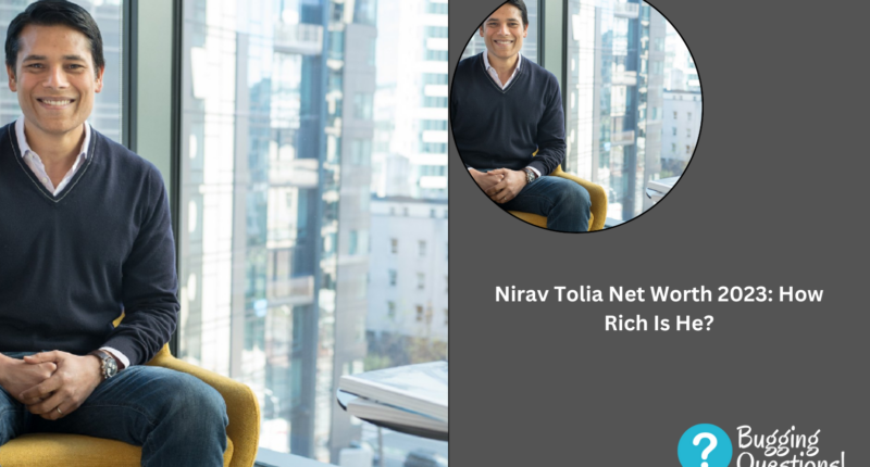 Nirav Tolia Net Worth 2023: How Rich Is He?
