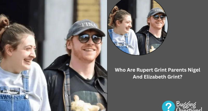 Who Are Rupert Grint Parents Nigel And Elizabeth Grint?