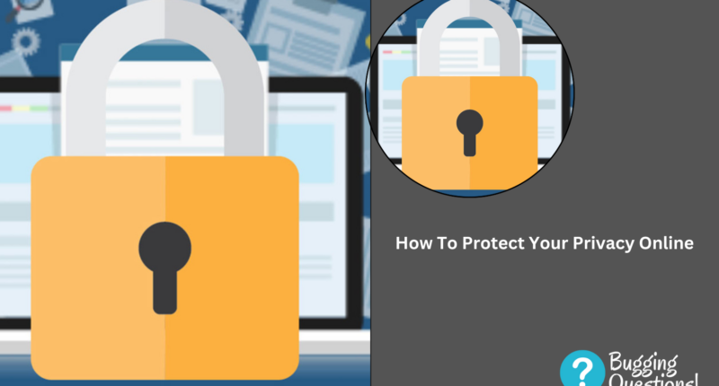 How To Protect Your Privacy Online