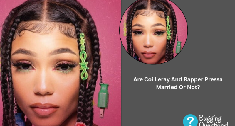 Are Coi Leray And Rapper Pressa Married Or Not?