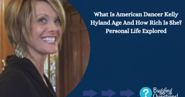 What Is American Dancer Kelly Hyland Age And How Rich Is She?
