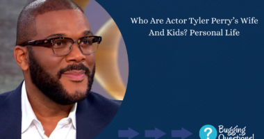 Who Are Actor Tyler Perry’s Wife And Kids?