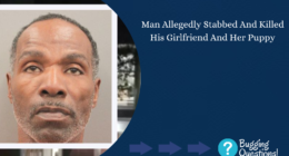 Man Allegedly Stabbed And Killed His Girlfriend And Her Puppy