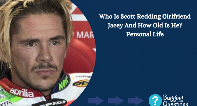 Who Is Scott Redding Girlfriend Jacey And How Old Is He?